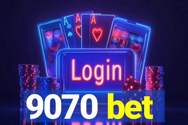 9070 bet